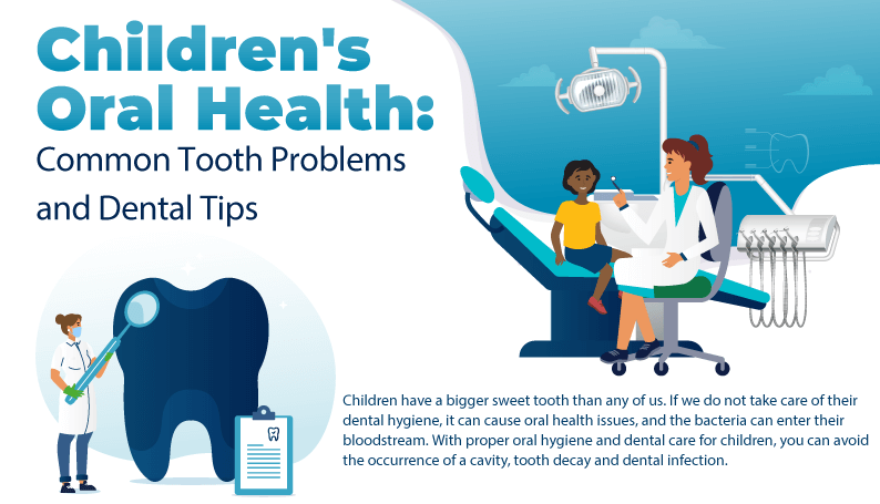 Children’s Oral Health: Common Tooth Problems And Dental Tips